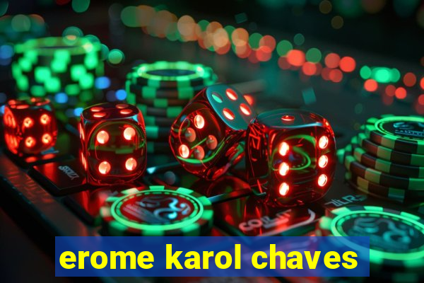 erome karol chaves